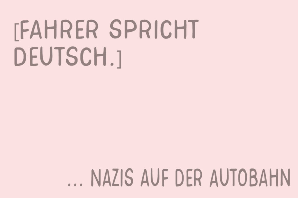 „Fahrer spricht deutsch.“ Nazis auf der Autobahn. padermama.de